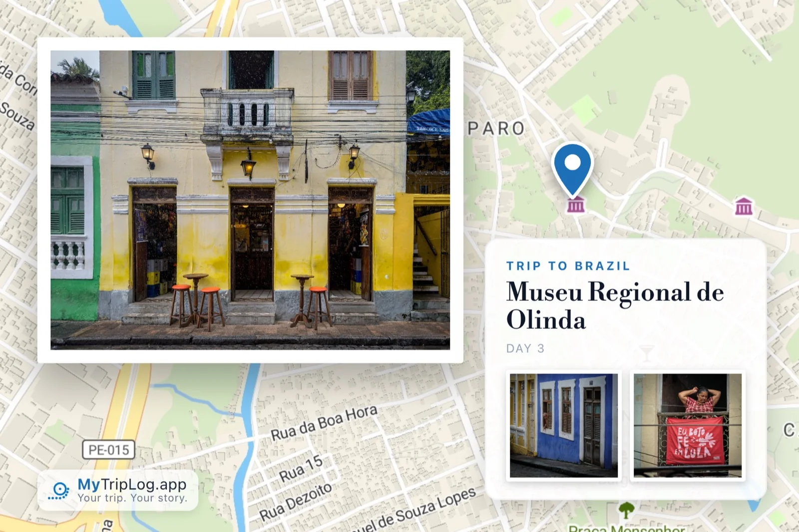 A MyTripLog postcard from the Museu Regional de Olinda, day 3 of a trip to Brazil: a photograph of a yellow colonial shopfront with bar stools on the pavement, laid over a street map of Olinda with the waypoint pinned, and two smaller photographs alongside.